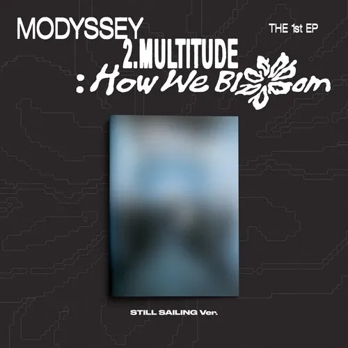MODYSSEY - 2.Multitude How We Bloom (STILL SAILING ver.)