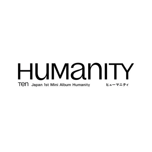 TEN (NCT) - HUMANITY (1ST JAPAN MINI ALBUM)