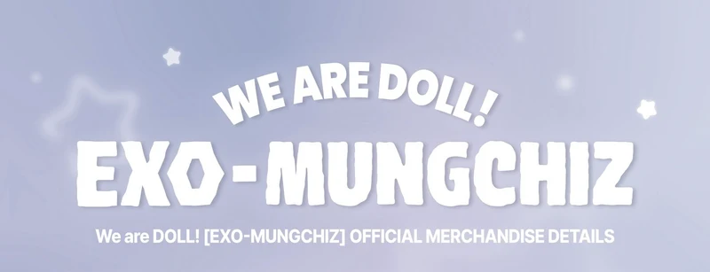 [EXO] EXO-MUNGCHIZ : We Are Doll!