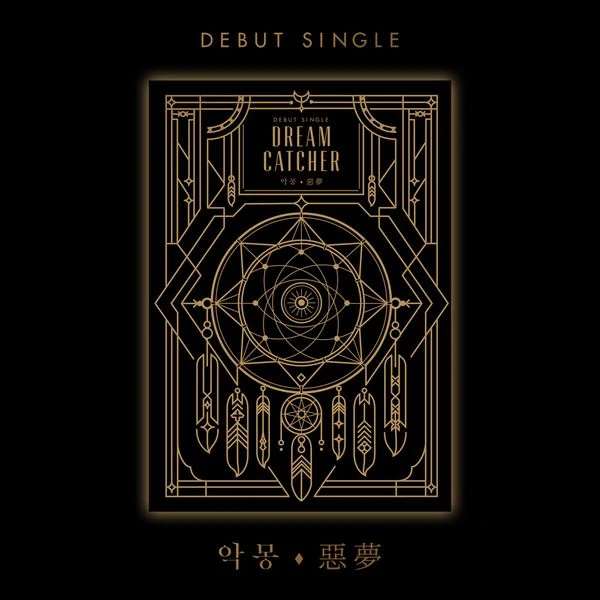 DREAMCATCHER - Debut Single – 악몽 (惡夢) Álbum