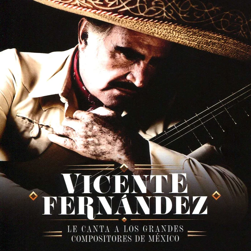 Vicente Fernández Le Canta a los Grandes Compositores de México