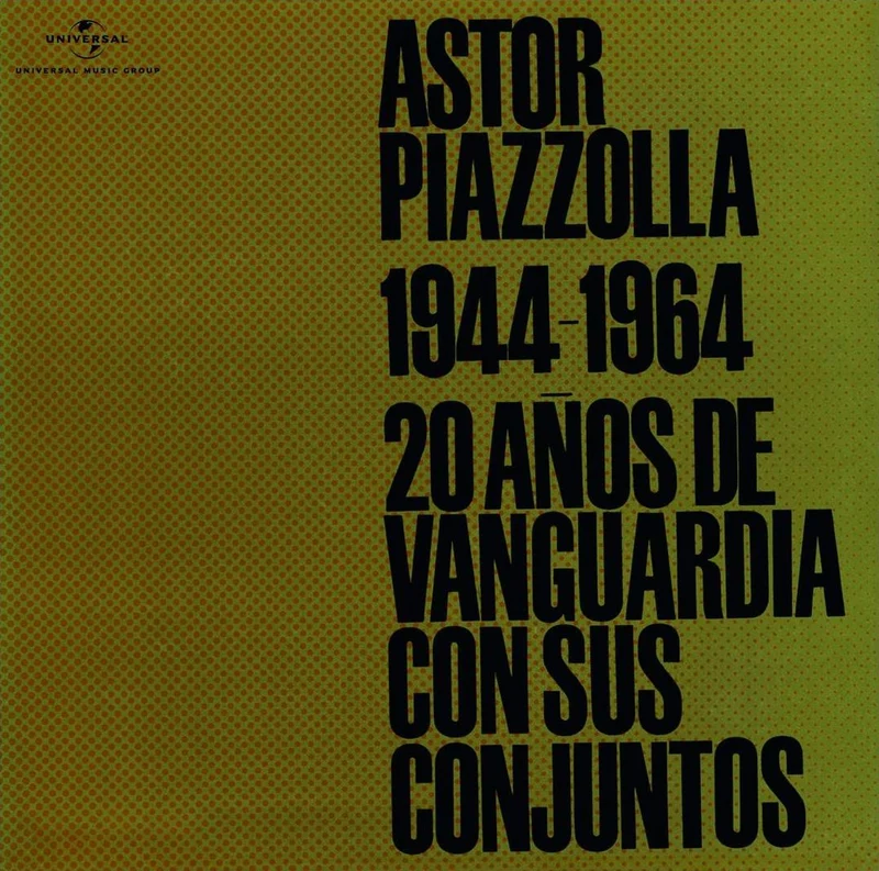 Astor Piazzolla 1944-1964: Veinte Anos de Vanguardia Con Sus Conjuntos