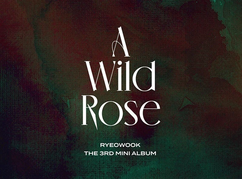 RYEOWOOK - [A Wild Rose] 3rd Mini Album