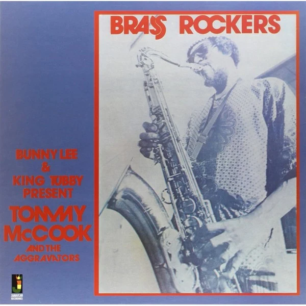 Bunny Lee & King Tubby Present Tommy McCook And The Aggravators | Brass Rockers