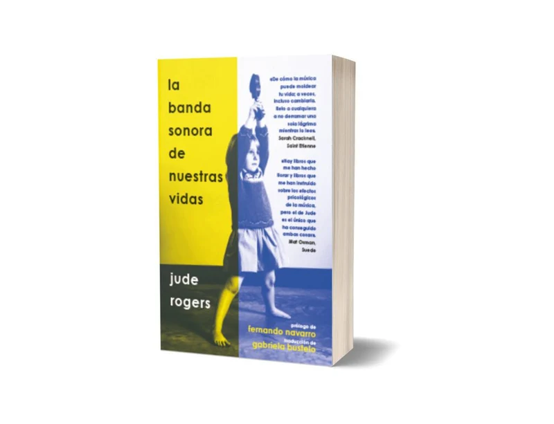 LA BANDA SONORA DE NUESTRAS VIDAS: DE CÓMO LA MÚSICA LAS MOLDEA Y NOS ACOMPAÑA