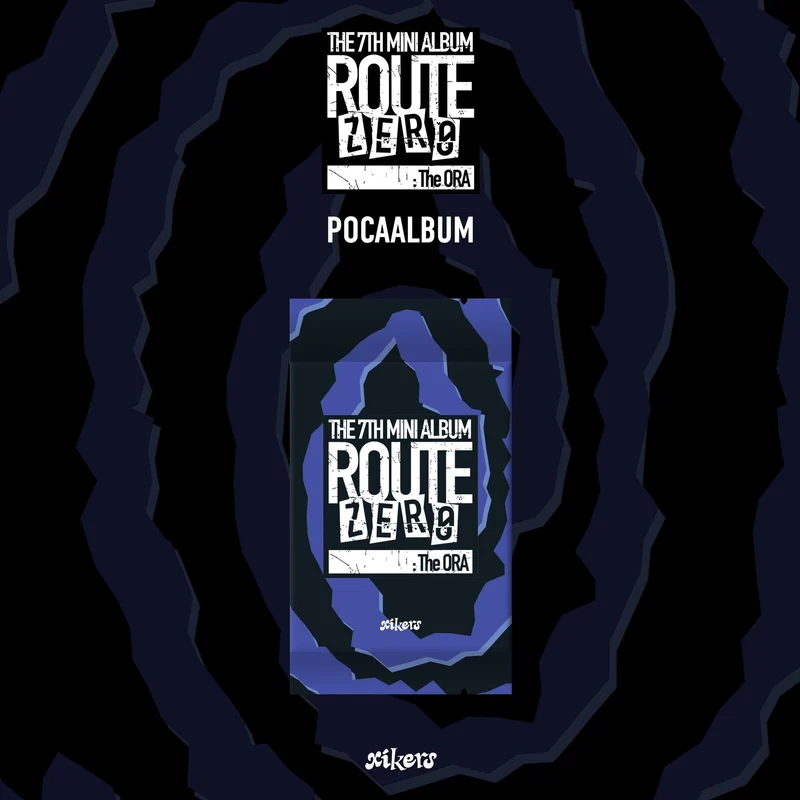XIKERS - ROUTE ZERO : THE ORA (POCA ALBUM)