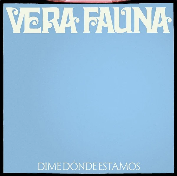 Vera Fauna | Dime dónde estamos
