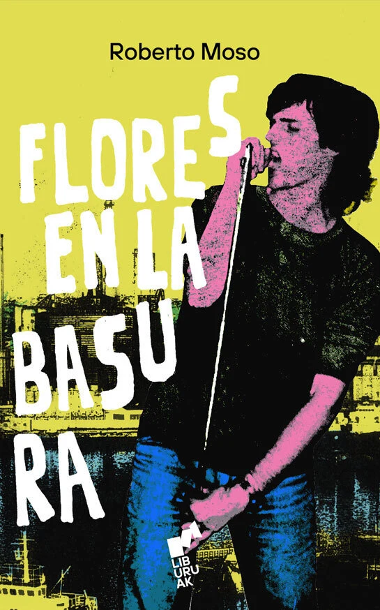 Flores en la basura. (Los días del Rock Radikal)