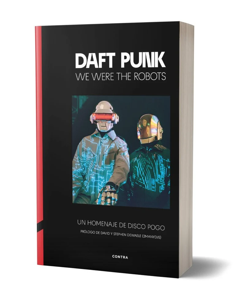 DAFT PUNK. WE WERE THE ROBOTS