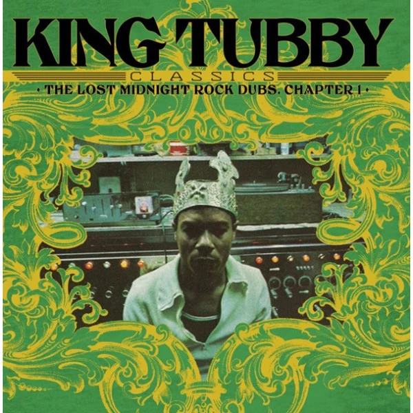 KING TUBBY´S CLASSICS: THE LOST MIDNIGHT ROCK DUBS CHAPTER 1