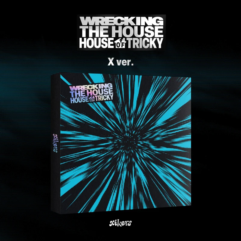 xikers - HOUSE OF TRICKY : WRECKING THE HOUSE