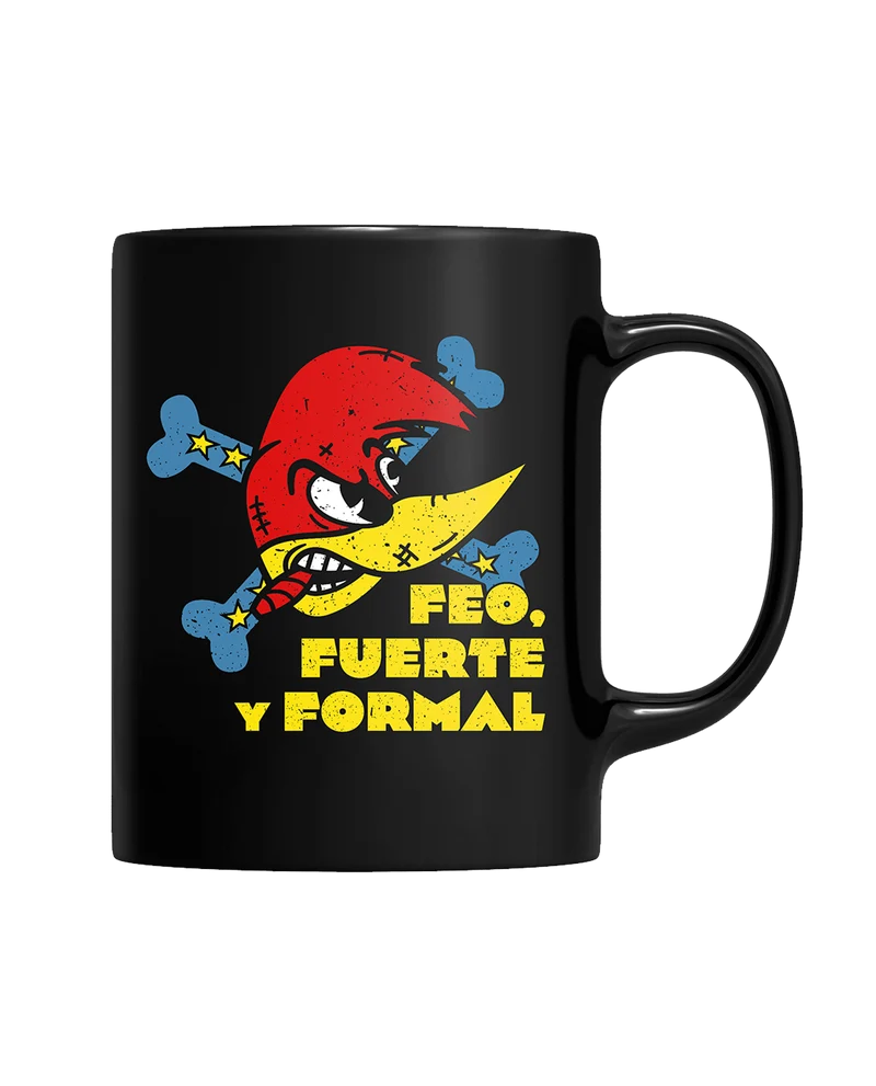 Loquillo - Taza "Feo Fuerte y Formal"