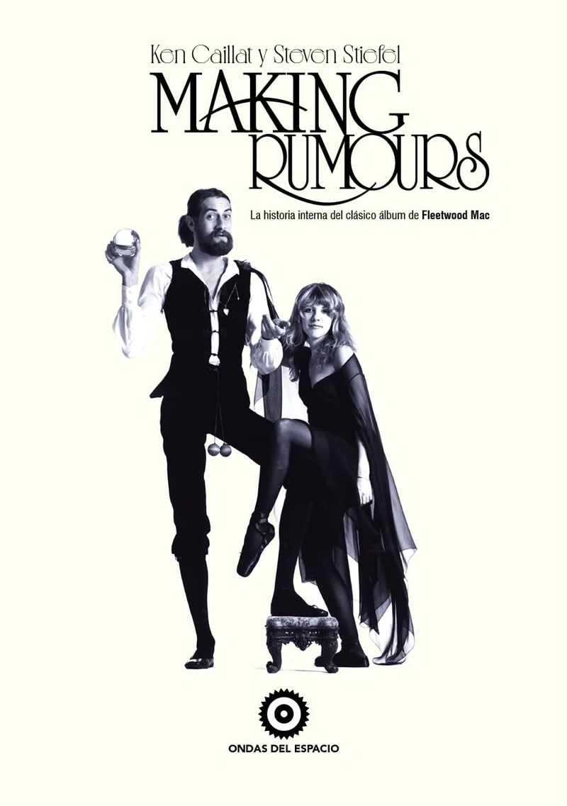 Making Rumours. La historia interna del clásico álbum de Fleetwood Mac