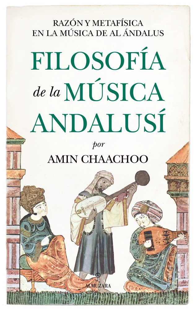 FILOSOFÍA DE LA MÚSICA ANDALUSÍ | Razón y metafísica en la música de Al andalus