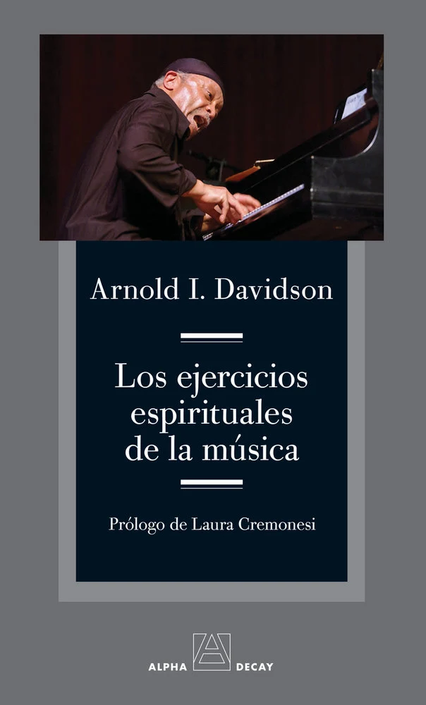 Los ejercicios espirituales de la música. Arnold Davidson
