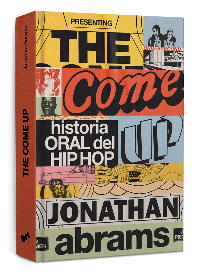 THE COME UP | HISTORIAL ORAL DEL HIP HOP [PRE ORDER]