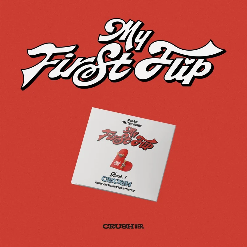 KickFlip - My First Flip (CRUSH ver.)