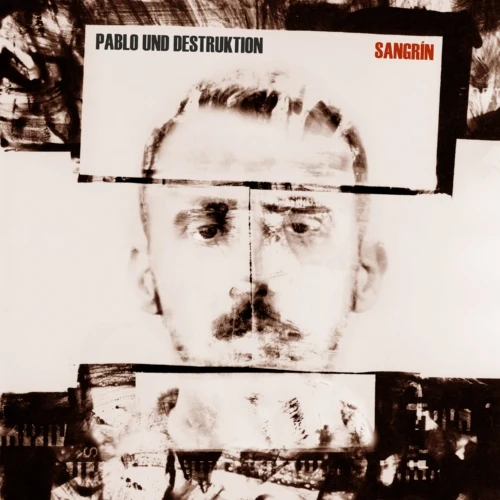 PABLO UND DESTRUKTIION "SANGRIN"