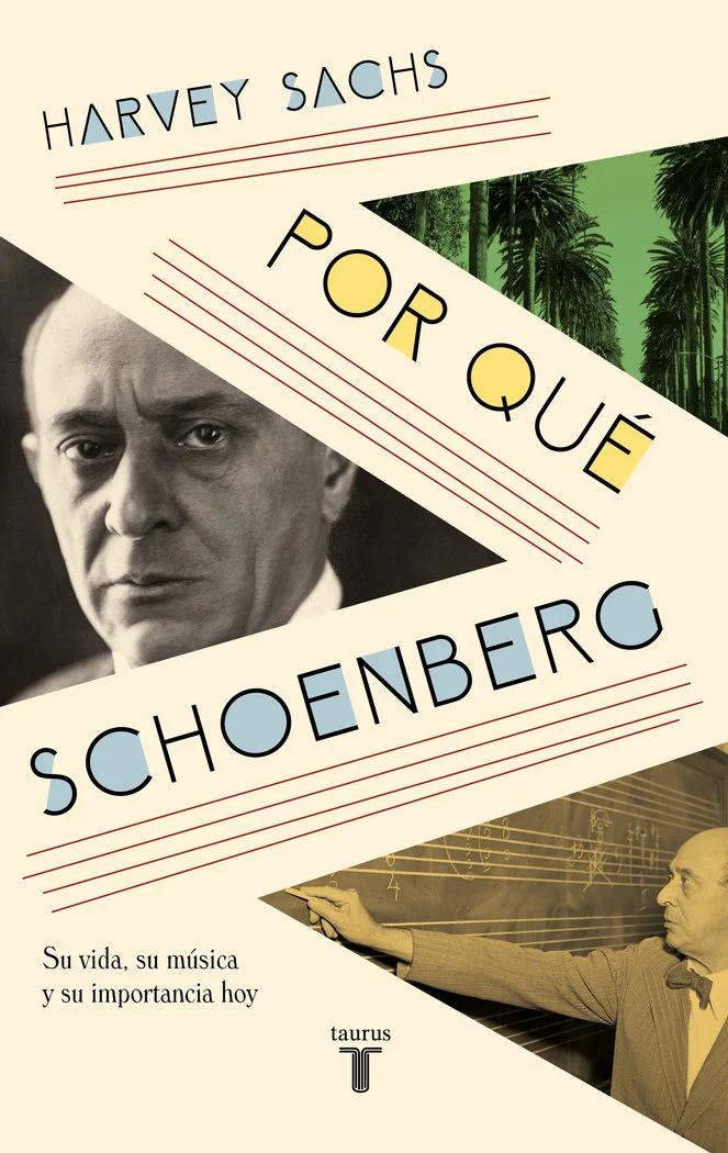 Por qué Schoenberg: Su vida, su música y su importancia hoy