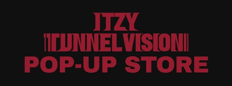 [ITZY] Tunnel Vision : Pop Up Store MD