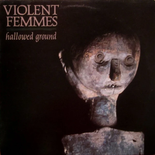 Violent Femmes ‎| Hallowed Ground
