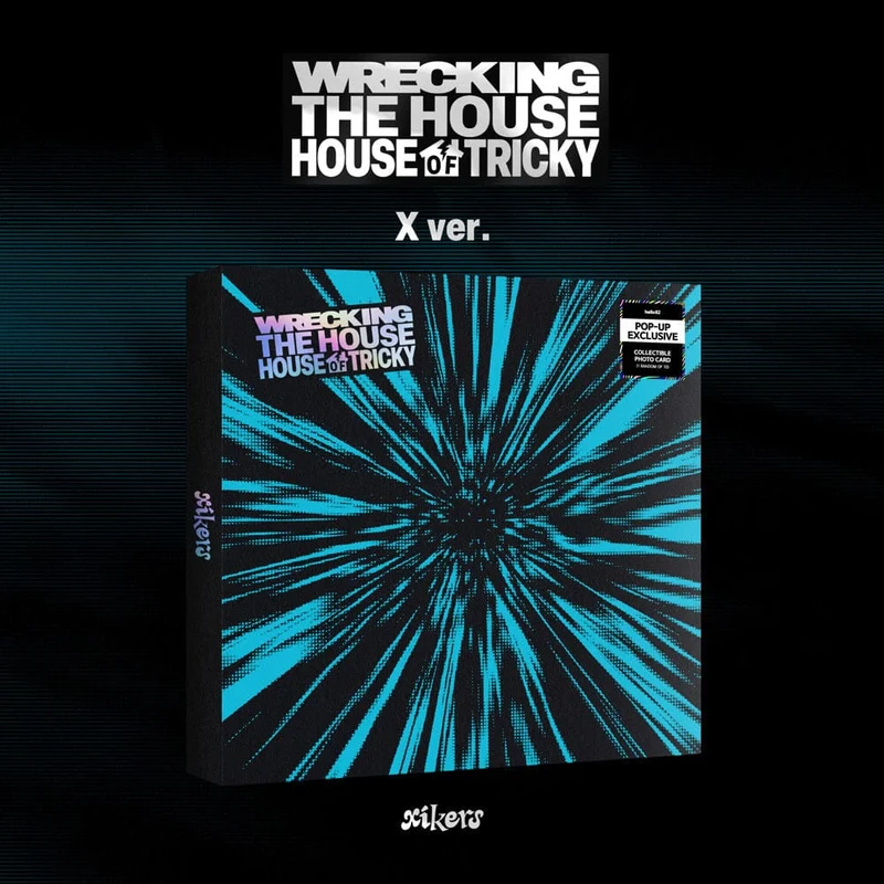 XIKERS - HOUSE OF TRICKY : WRECKING THE HOUSE (POP-UP EXCLUSIVE)