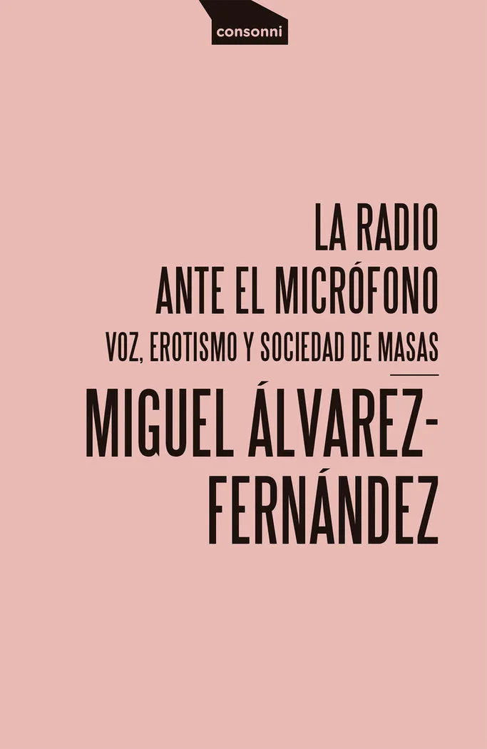 RADIO ANTE EL MICRÓFONO, LA VOZ, EROTISMO Y SOCIEDAD DE MASAS