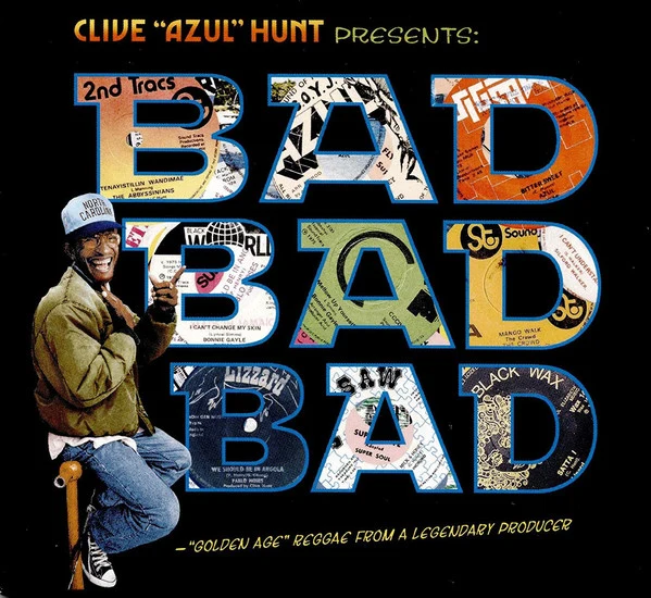 Clive "Azul" Hunt – Bad Bad Bad ("Golden Age" Reggae From A Legendary Producer)