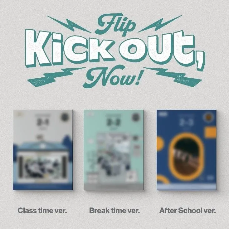 KICKFLIP - KICK OUT, FLIP NOW!