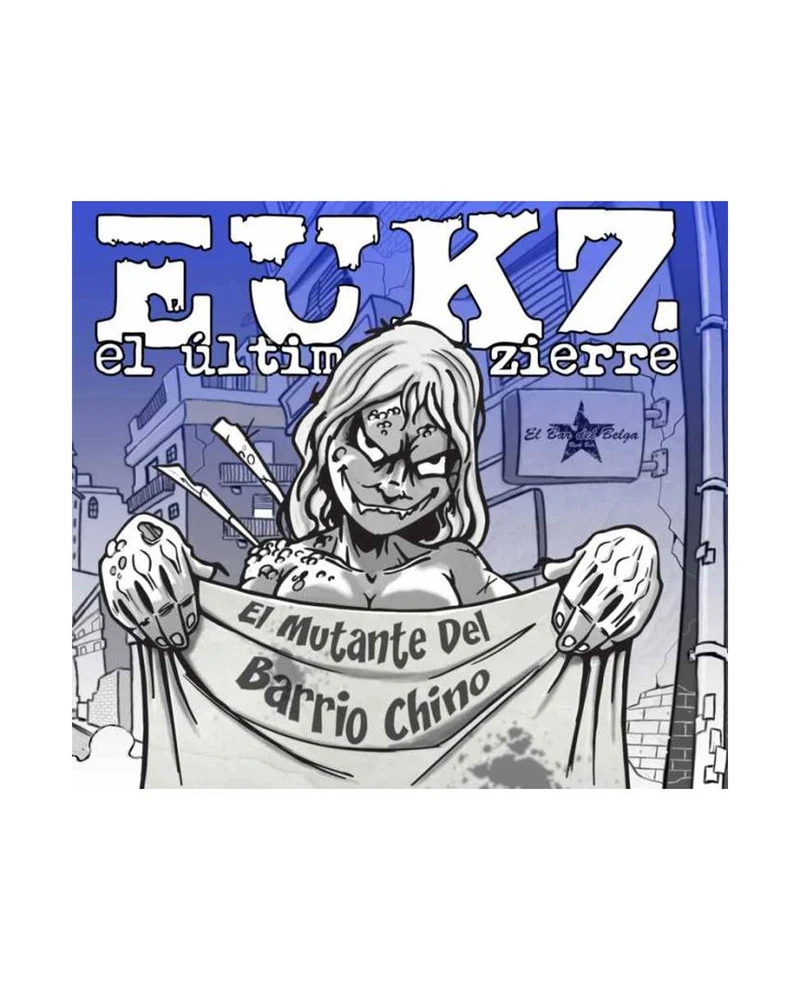 El Último Ke Zierre - CD "El mutante del Barrio Chino"