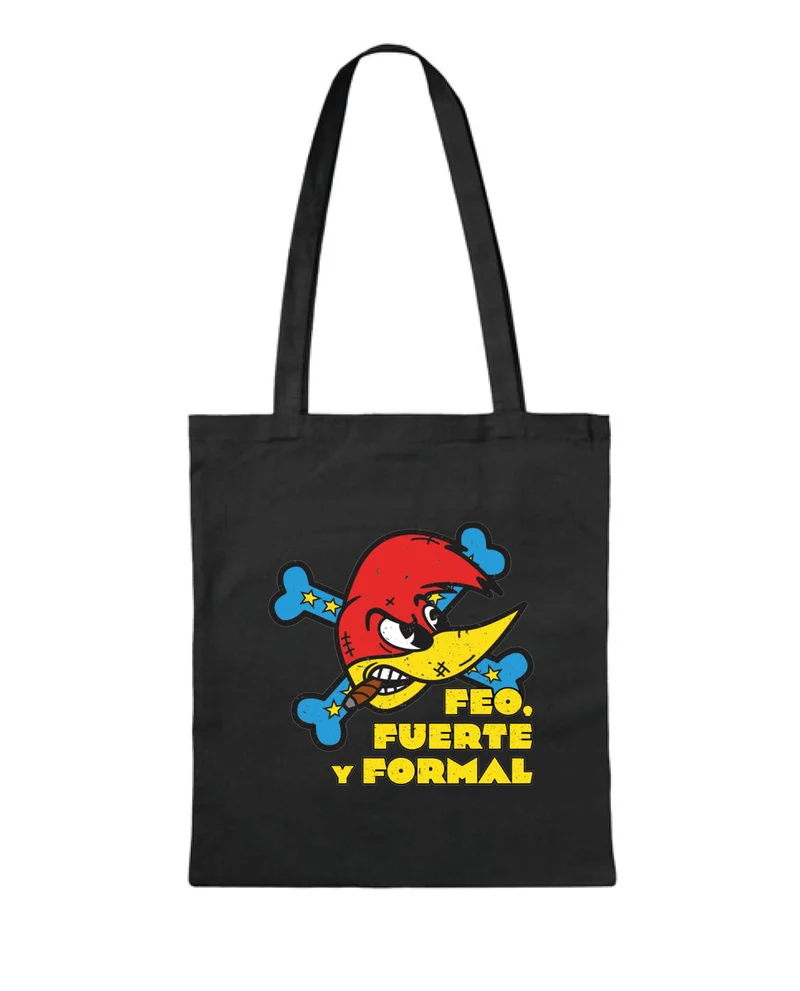 Loquillo - Tote Bag "Feo, Fuerte y Formal" Negro
