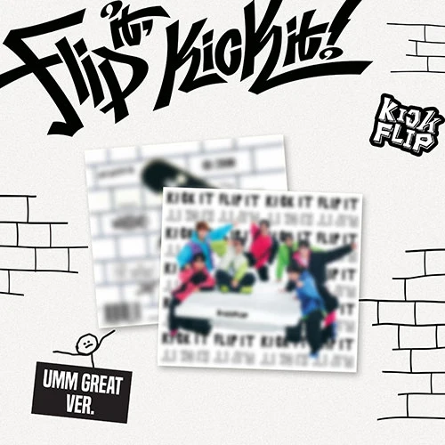 [KICKFLIP] Flip it, Kick it! (Umm Great Ver)