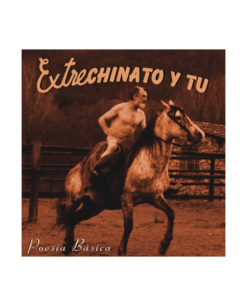 Extrechinato y Tú - LP Vinilo "Poesía Básica"